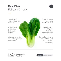 Ein frischer Pak Choi mit knackigen, grünen Blättern und weißen Stielen. Mild im Geschmack mit leichter Senf-Note.