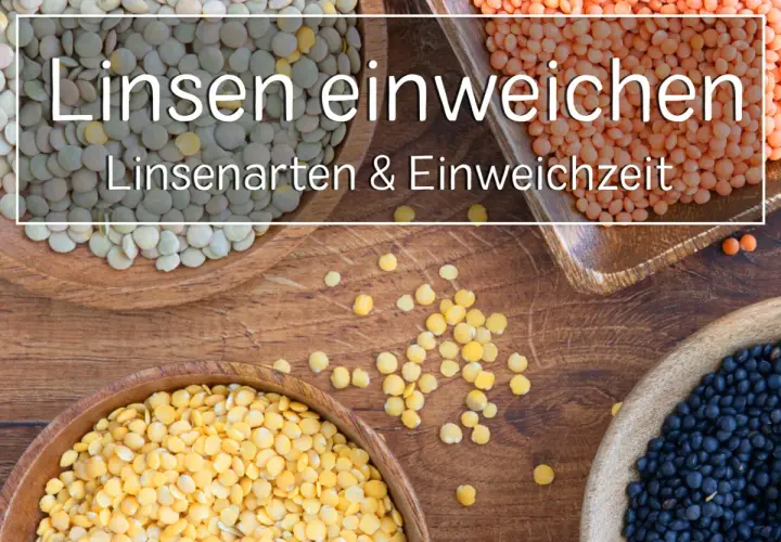 Verschiedene Linsensorten in Holzschalen: grüne, rote, gelbe und schwarze Linsen. Erfahren Sie, ob man rote Linsen einweichen muss.